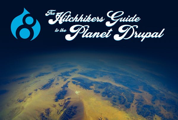 The Hitchhiker's Guide to the Planet Drupal